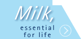 milk, essential for life