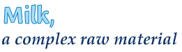 milk, a complex raw material